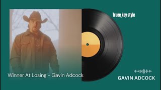 Gavin Adcock - Winner At Losing (truee_key style)