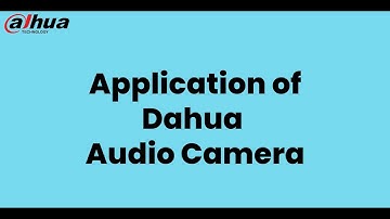 Application of Dahua Audio Camera