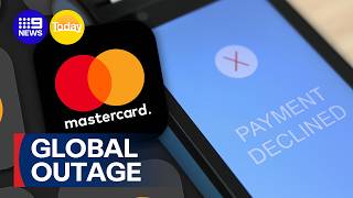 Global Mastercard outage blamed on scheduled systems update | 9 News Australia