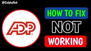How to fix ADP Mobile not working problem | ADP Mobile not working fixed #notworking #calphyhub #fix