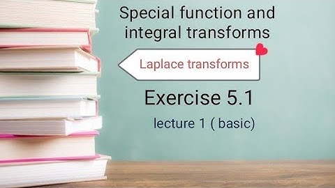 Laplace transforms Ex 5.1 ( Ba/Bsc 4th sem ) special function book