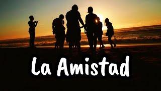 Dedicado a LA AMISTAD | REFLEXIONES DE LA VIDA