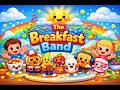The Breakfast Band Song 🥞🍌 | Fun Kids Song About Healthy Food | Sing & Dance!