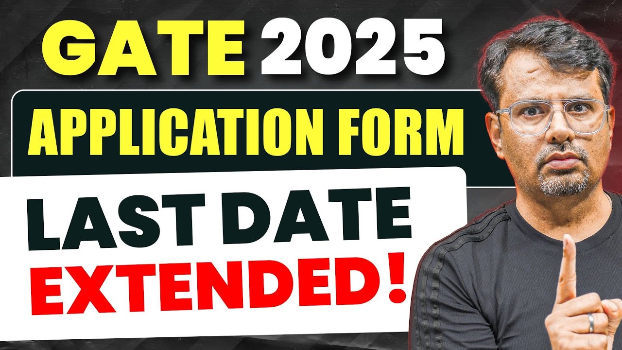 GATE 2025 Application Form Last Date Extended! | GATE Exam by GP Sir ...