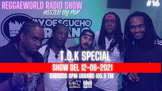 Tanda 16: ReggaeWorld RadioShow #16 (T.O.K Special)(13-06-21) Hosted By Pop  @ Urbano 105.9 FM