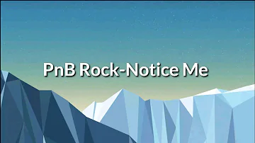 PnB Rock-Notice Me (Official Lyrics)