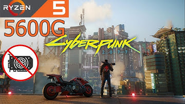 Ryzen 5 5600G | Cyberpunk 2077 | No GPU | Best Settings