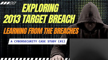 Exploring 2013 Target Breach | Learning from the Breaches: A Cybersecurity Case Study (#1)