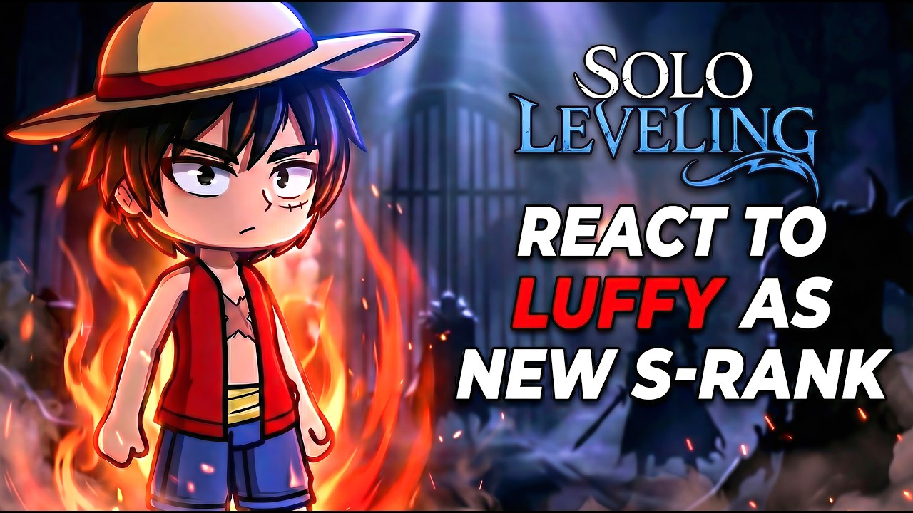 Solo Leveling react to Luffy As New S-Rank || One Piece || GC