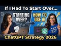 If I Lost Everything, Here's How I'd Use ChatGpt to Start Over in 2026