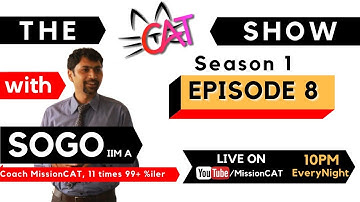 The CAT Show with SoGo | Must Do CAT Questions I CAT 2020 I Episode 8 | IIM A | | 10PM EveryNight