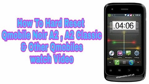 Qmobile Noir A2 New Hard Reset Solution