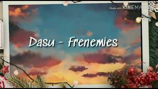 Dasu - Frenemies clean  (lyrics)