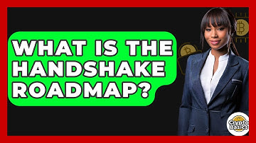 What Is The Handshake Roadmap? - CryptoBasics360.com