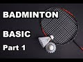 Basic badminton for beginners  part 1 of 3 bulutangkis