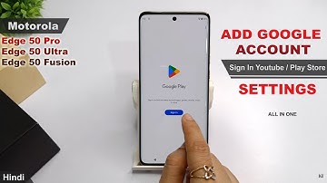 How to add google account in motorola edge 50 fusion | Moto edge 50 fusion sign in playstore account