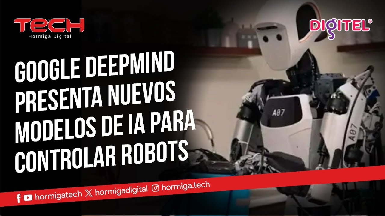 GOOGLE DEEPMIND PRESENTA NUEVOS MODELOS DE IA PARA CONTROLAR ROBOTS ...