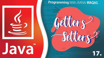 #17 JAVA | Getters & Setters in JAVA | Object Oriented Programming