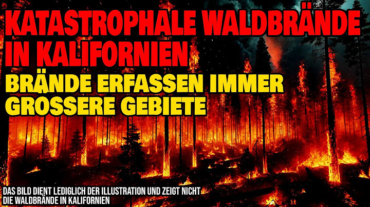 Katastrophale Waldbrände in Kalifornien - Brände erfassen immer größere Gebiete