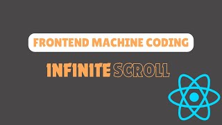 Implement Infinite Scrolling in React | Frontend Machine Coding round