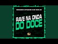 Rave Na Onda Do Doce mp3