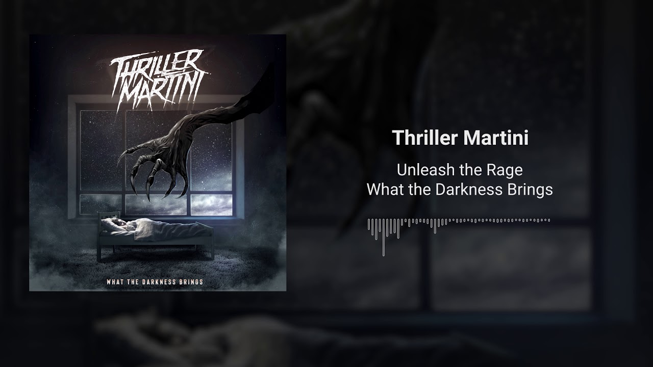 Watch Thriller Martini - Unleash the Rage on YouTube Watch Thriller Martini - Unleash the Rage on YouTube