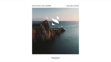 Sum Wave, Bye Ocean - Golden Coast