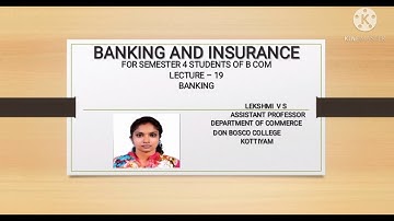 LECTURE – 19-BANKING AND INSURANCE (CREDIT CREATION) FOR B.COM SEM - 4