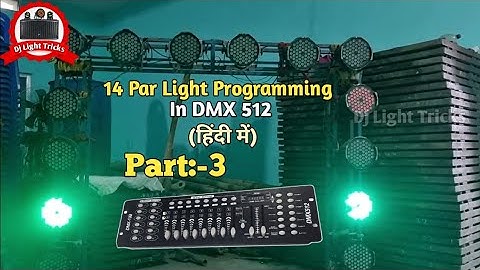 14 Par Light Setting in DMX512 | Dmx 512 Controller Programming And Wiring (Part-3)| Dj Light Tricks