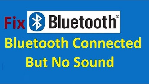 Bluetooth Connected no sound! Fix - Howtosolveit