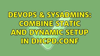 DevOps & SysAdmins: Combine static and dynamic setup in dhcpd.conf Profile