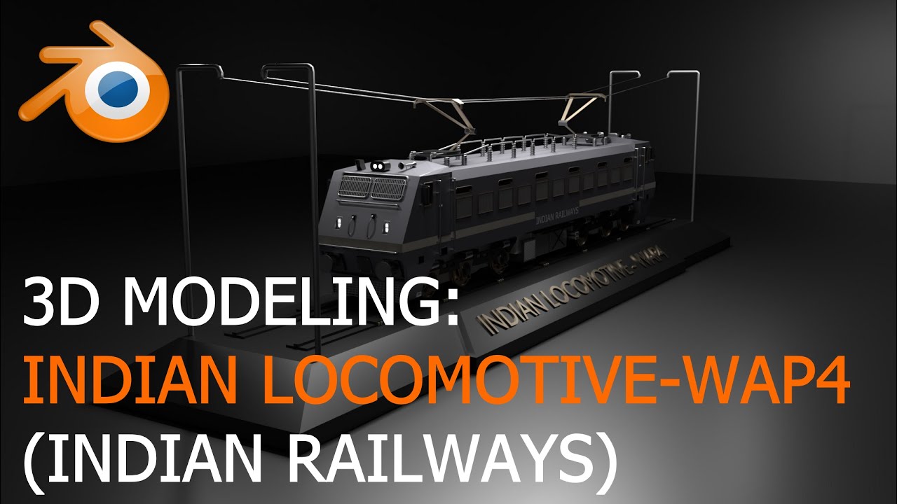 3D Modeling: Indian Locomotive [WAP4] [Indian Railways] - Full Video ...