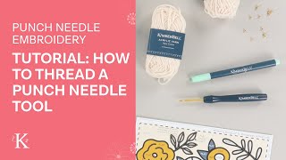 How to Thread Your Punch Needle Tool - Learn Punch Needle Embroidery with Kimberbell