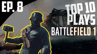Triple Headshot Collateral! : Top 10 Plays in Battlefield 1 (Ep. 8)