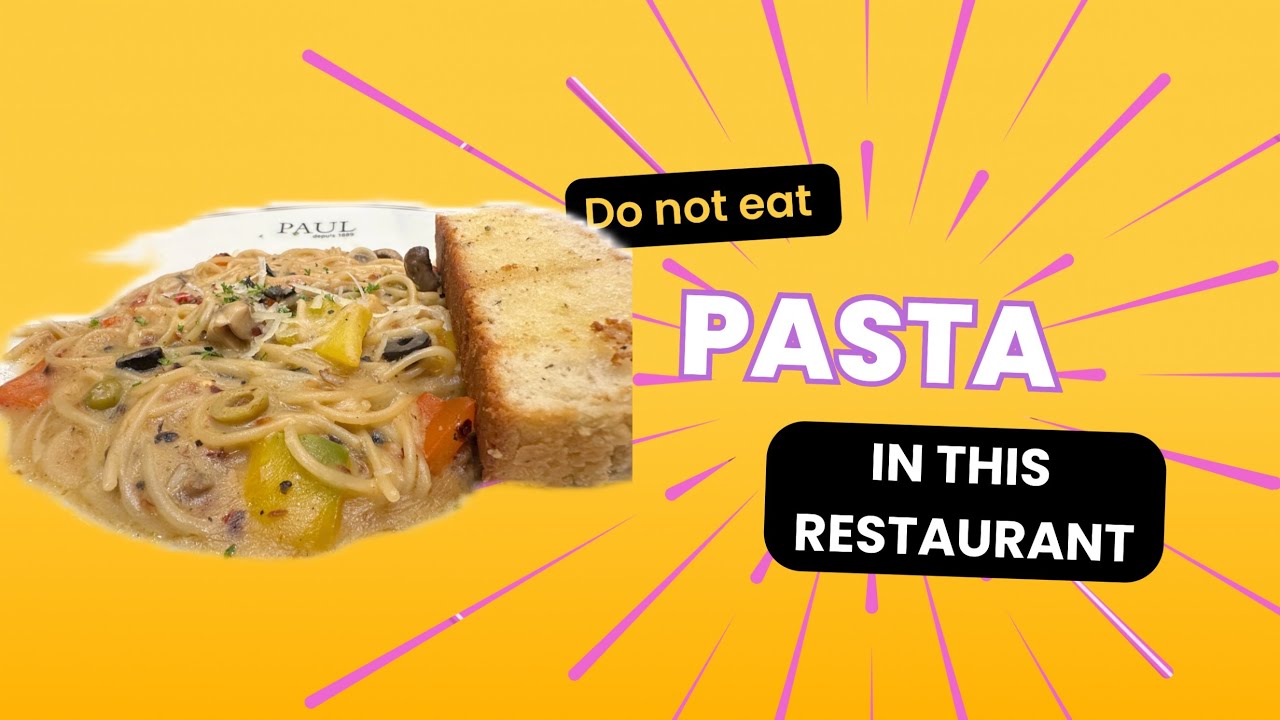 “Avoid the Pasta at Paul ! Restaurant Review Gone Wrong”🙁 YouTube