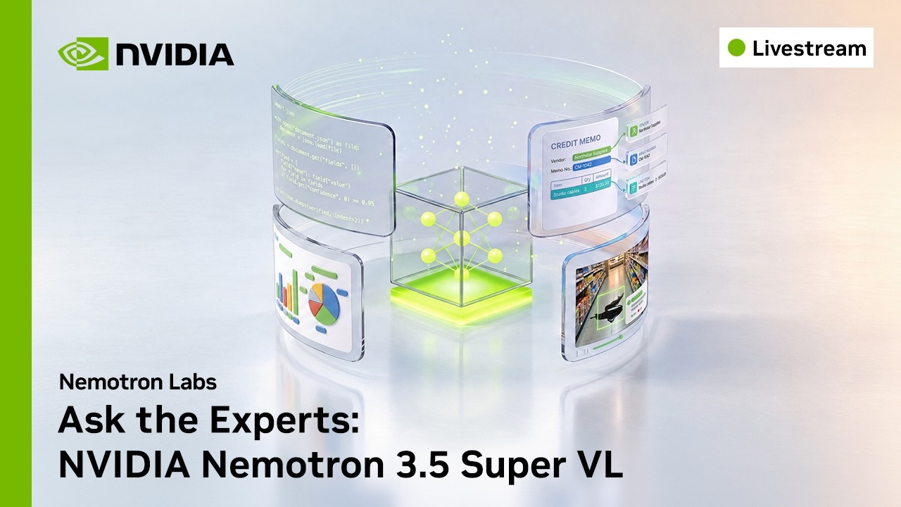 Ask the Experts: Nemotron 3.5 Super VL | Nemotron Labs thumbnail