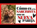 🔴La NUEVA pareja del/a narcisista/¿CÓMO es con la nueva persona?