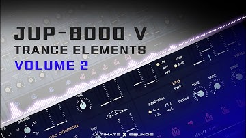 Trance Elements Vol.2 | The Ultimate Trance Presets for Arturia JUP-8000 V