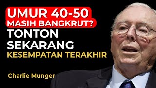 Charlie Munger: If You're 40-50 Years Old And Broke — Watch This NOW Last Chance