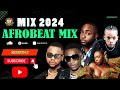 AFROBEAT VIDEO MIX 2024 |NAIJA AFROBEATS |NEW AFROBEATS 2024(Rema Calm Down Remix, Burna Boy,Wizkid)