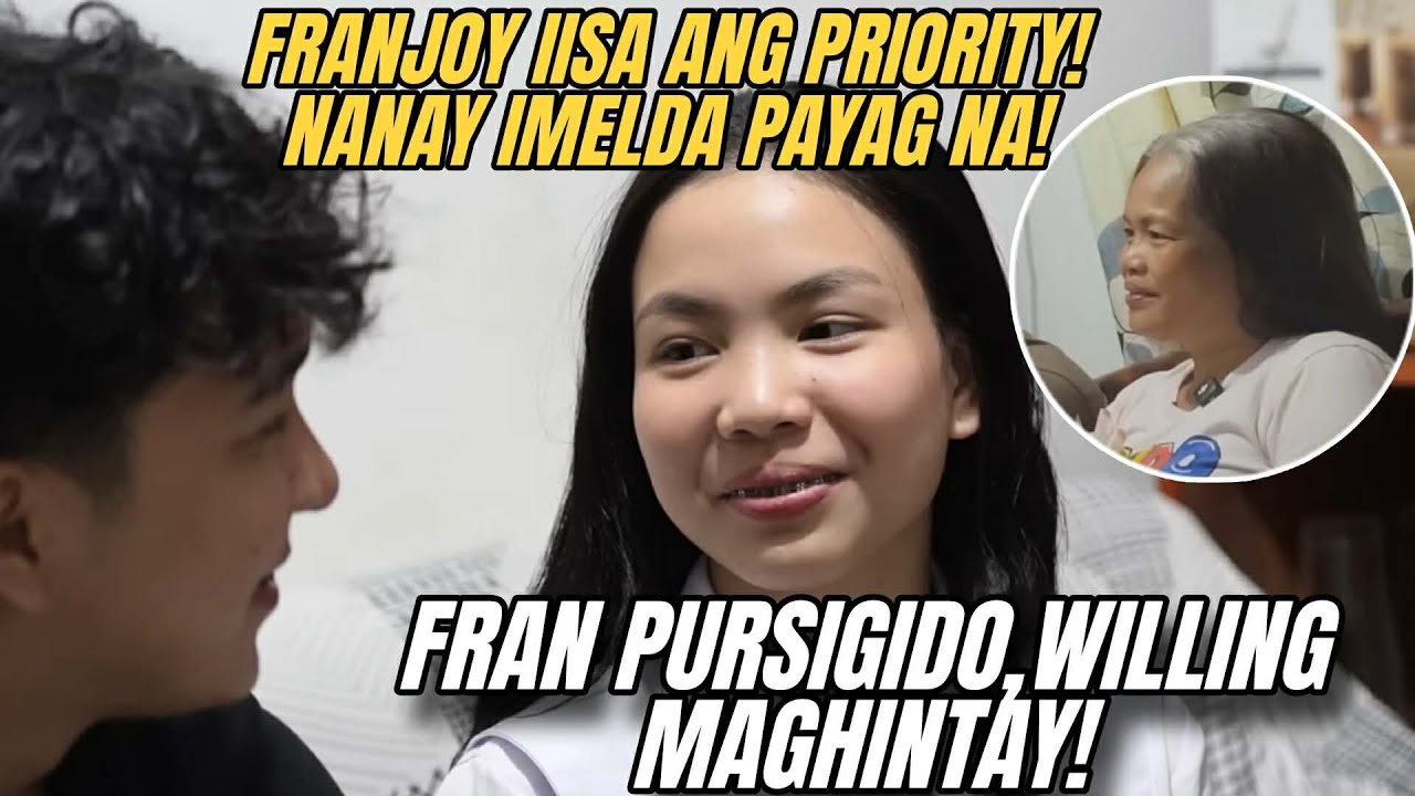 ⭕️FRANJOY IISA ANG PRIORITY‼️FRAN WILLING MAGHINTAY KAY JOY!! NANAY IMELDA PAYAG NA!