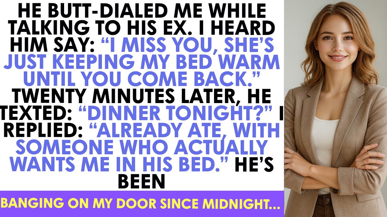 He Butt-Dialed Me While Talking To His Ex. I Heard Him Say: “I Miss You, She’s Just...