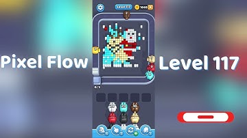 🎮 Pixel Flow Level 117 Walkthrough | Go Answer 🧩✨