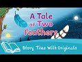 A Tale of Two Feathers | Twinkl Originals - Children's Book Reading