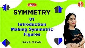 Symmetry L-1 | Introduction: Making Symmetric Figures | Class 6 Maths | Sana Mam | V Mathemagicians