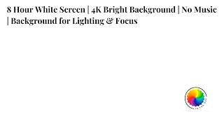 ⚪ White Screen | 8 Hours | 4K | No Music | No Distractions