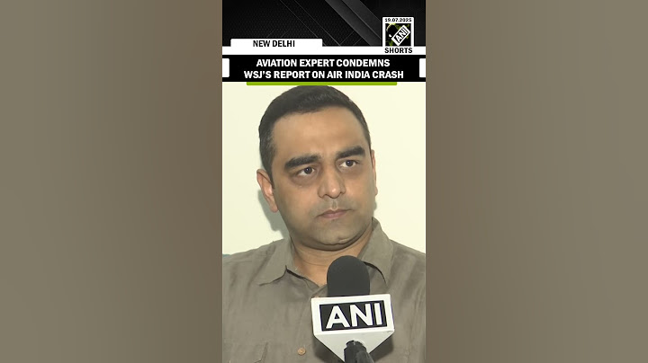 Aviation expert Captain Prashant Dhalla condemns Wall Street Journal’s report on Air India Crash