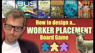 How to design a WORKER PLACEMENT board game