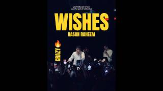 WISHES🔥 HASAN RAHEEM #crazy #ppl #concert #liveperformance #shortvideo #DKP #hasanraheem #global