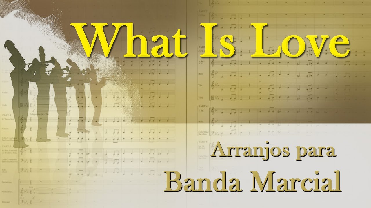 WHAT IS LOVE Arranjo para Banda Marcial